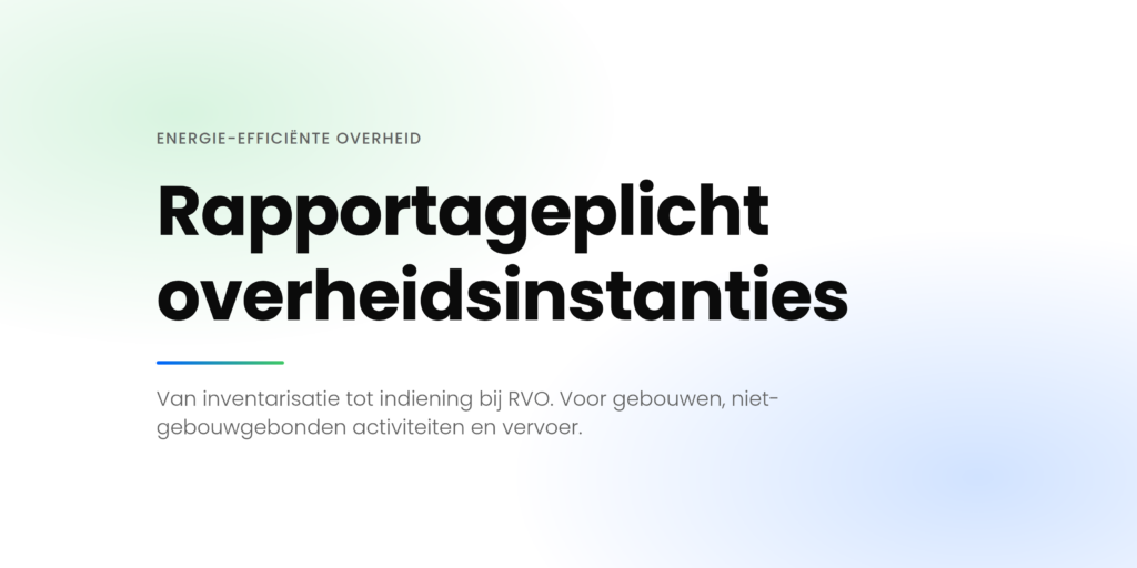 Rapportageplicht Energie-efficiënte overheid