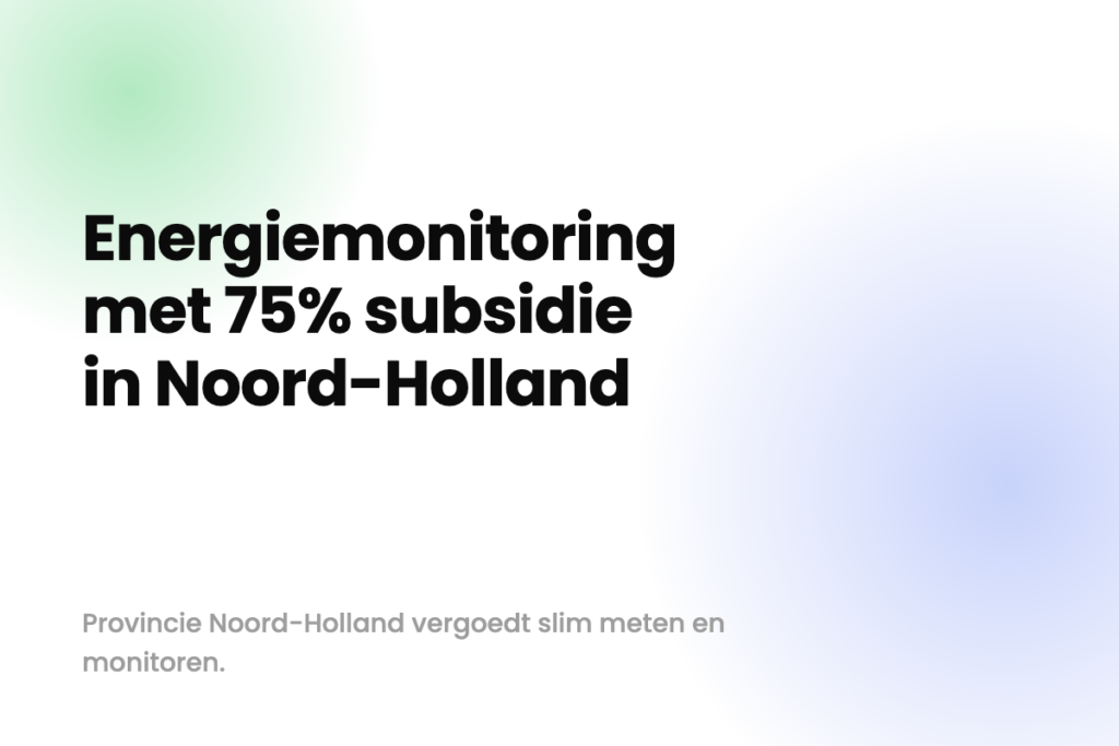 Subsidie energie monitoring en slim meten Noord-Holland.