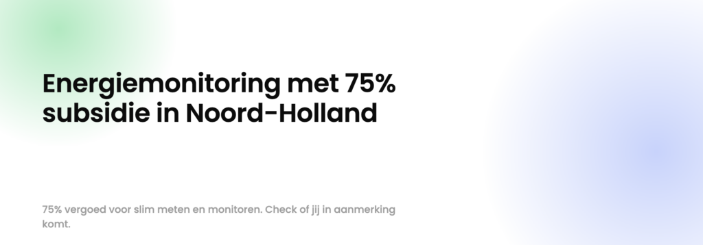 Energiemonitoring met 75% subsidie in Noord-Holland.